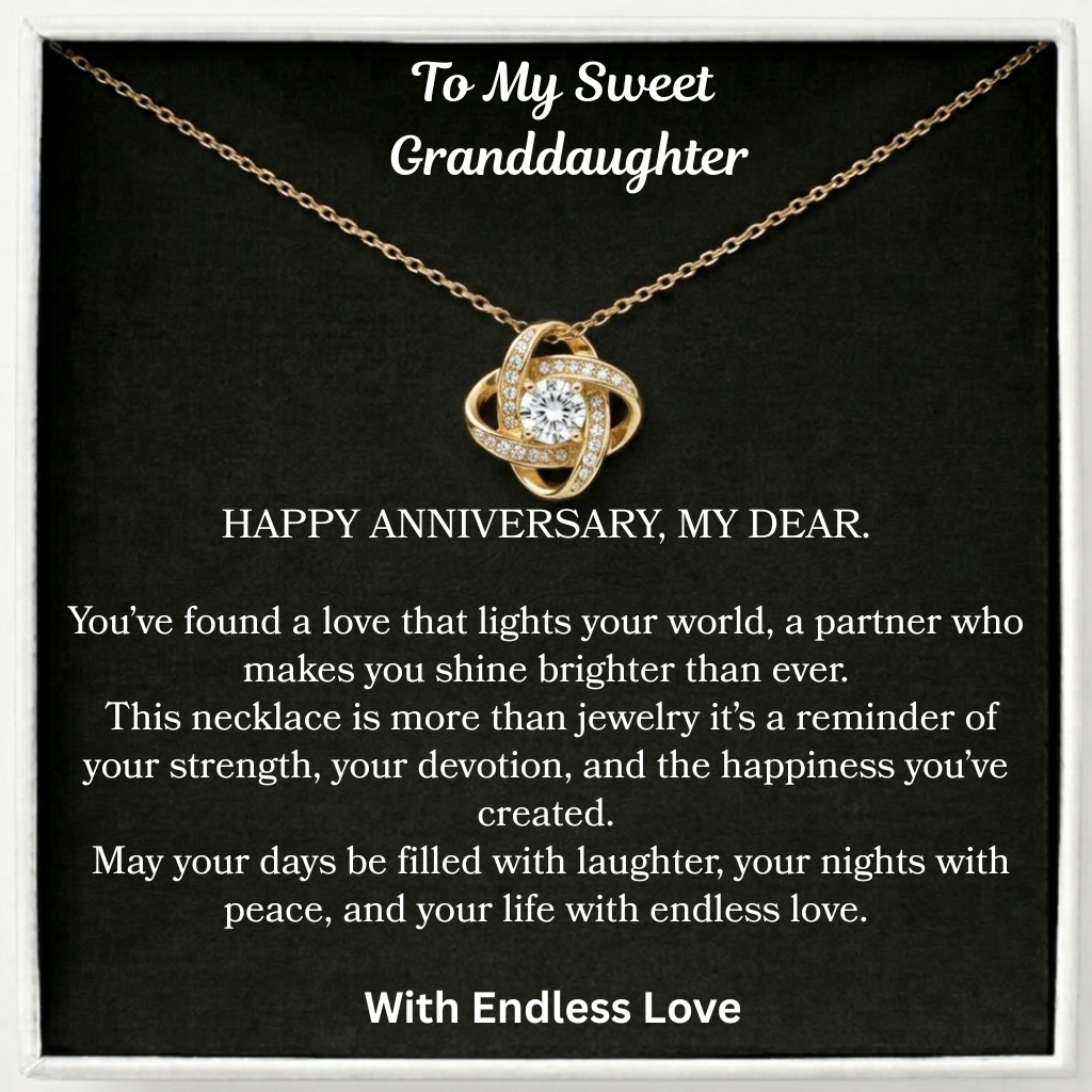 Happy Anniversary Dear Granddaughter Eternal Knot Necklace - Forever connected