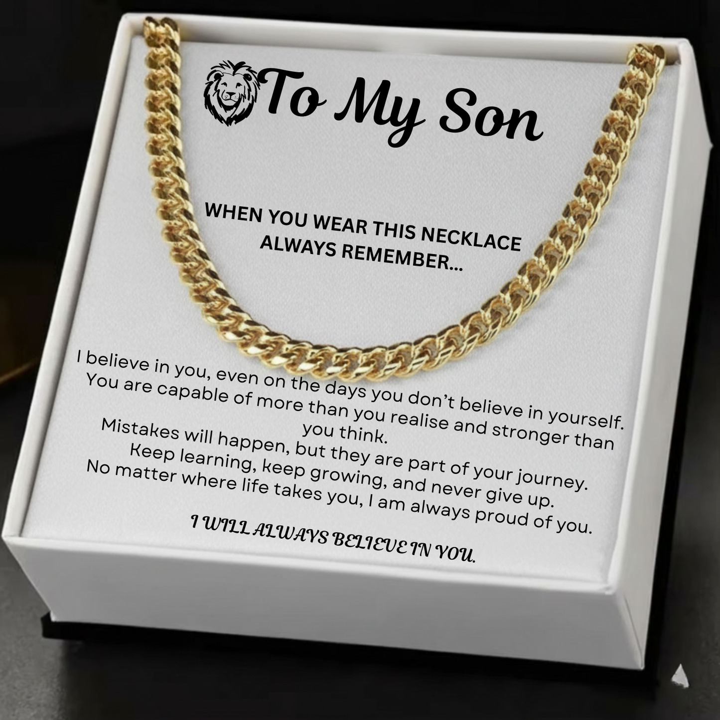 To My Son - I Believe in  You - Cuban Chain Necklace