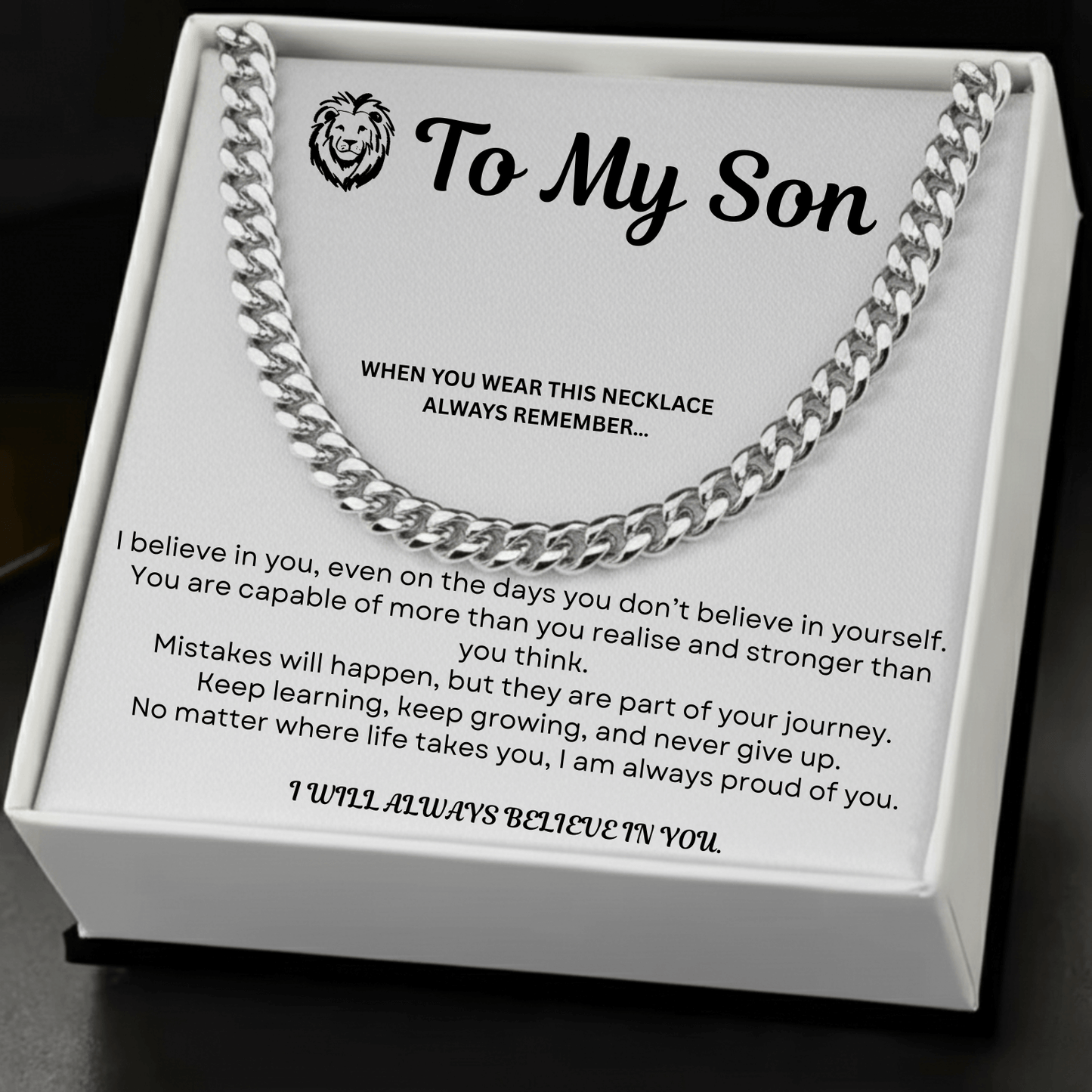 To My Son - I Believe in  You - Cuban Chain Necklace