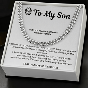 To My Son - I Believe in  You - Cuban Chain Necklace