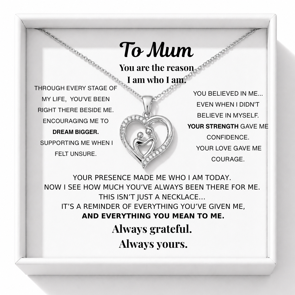 Forever Mum Necklace - You Made Me Who I Am